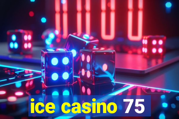 ice casino 75